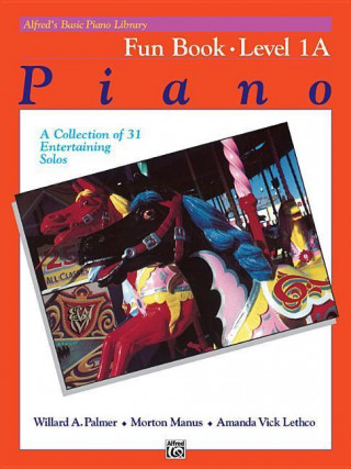 Alfred's Basic Piano Course Fun Book, Bk 1a