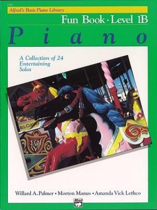 Alfred's Basic Piano Course Fun Book, Bk 1b