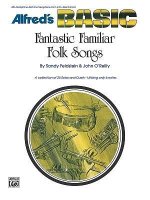 Fantastic Familiar Folk Songs: Alto Sax, Baritone Sax, E-Flat Horn, Alto Clarinet