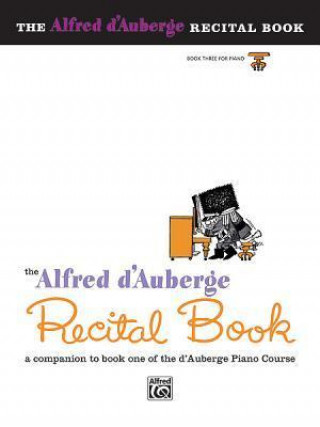 Alfred D'Auberge Piano Course Recital Book, Bk 3