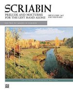Prelude and Nocturne for the Left Hand Alone: Opus 9, Nos. 1 & 2 for the Piano