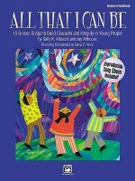 All That I Can Be: 15 Unison Songs to Build Character and Integrity in Young People (Teacher's Handbook)