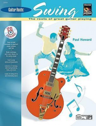Guitar Roots -- Swing: The Roots of Great Guitar Playing, Book & CD