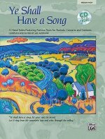 Ye Shall Have a Song: 13 Vocal Solos Featuring Famous Texts (Medium High Voice), Book & CD