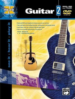 Alfred's Max Guitar, Bk 2: See It * Hear It * Play It, Book & DVD