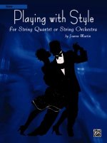 Playing with Style for String Quartet or String Orchestra: Score