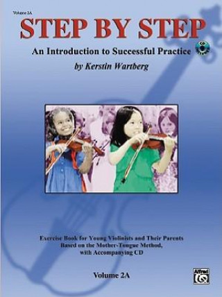 Step by Step 2a -- An Introduction to Successful Practice for Violin: Book & CD