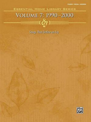 Essential Home Library, Vol 7: 1990-2000 (Piano/Vocal/Chords)