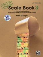 Not Just Another Scale Book, Bk 3: 10 Innovative Piano Solos Using Major and Minor Scales, Book & CD