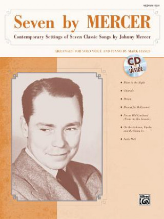 Seven by Mercer: Contemporary Settings of Seven Classic Songs by Johnny Mercer (High Voice), Book & CD