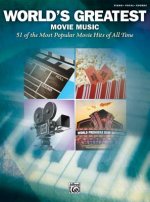 World's Greatest Movie Music: 51 of the Most Popular Movie Hits of All Time