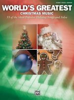 World's Greatest Christmas Music: 55 of the Most Popular Holiday Songs and Solos