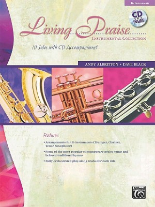 Living Praise Instrumental Collection: B-Flat Instruments (Trumpet, Clarinet, Tenor Saxophone), Book & CD