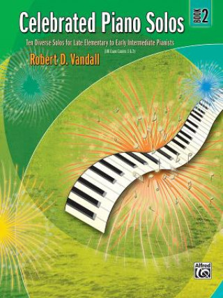 Celebrated Piano Solos, Book 2: Ten Diverse Solos for Late Elementary to Early Intermediate Pianists