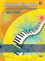 Celebrated Piano Solos, Book 5: Seven Diverse Solos for Intermediate to Late Intermediate Pianists