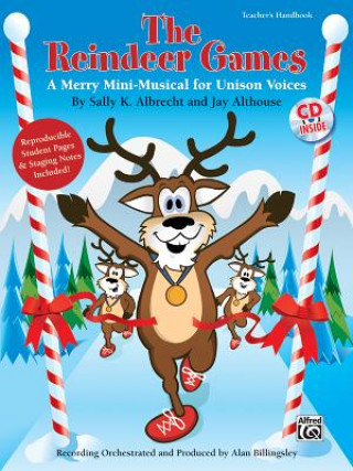 The Reindeer Games: A Merry Mini-Musical for Unison Voices (Kit), Book & CD (Includes Reproducible Student Pages)