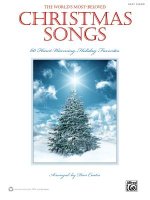 The World's Most-Beloved Christmas Songs: 60 Heart-Warming Holiday Favorites: Easy Piano