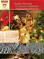 Sunday Morning Christmas Companion: 33 Favorite Selections for Christmas and Advent
