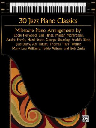 30 Jazz Piano Classics: Milestone Piano Arrangements