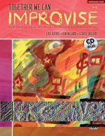 Together We Can Improvise, Vol 2: Three Units Based on Stories and Themes for Teachers 4-6 and Teaching Artists, Book & CD