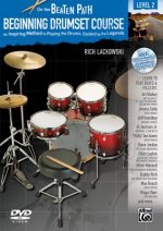 Beginning Drumset Course, Level 2: An Inspiring Method to Playing the Drums, Guided by the Legends
