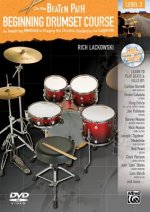 Beginning Drumset Course, Level 3: An Inspiring Method to Playing the Drums, Guided by the Legends
