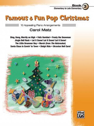 Famous & Fun Pop Christmas, Book 3, Elementary to Late Elementary: 10 Appealing Piano Arrangements