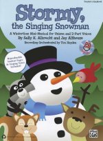 Stormy, the Singing Snowman: A Wintertime Mini-Musical for Unison and 2-Part Voices (Kit), Book & CD (Book Is 100% Reproducible)