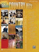 2012 Greatest Country Hits: Piano/Vocal/Guitar