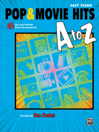 Pop & Movie Hits A to Z: Easy Piano: 45 Fun and Familiar Piano Arrangements