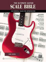 The Ultimate Guitar Scale Bible: 130 Useful Scales for Improvisation
