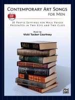 Contemporary Art Songs for Men: 10 Poetic Settings for Male Voices, Presented in Two Keys and Two Clefs, Book & CD
