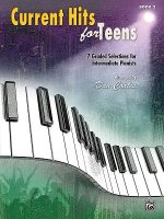 Current Hits for Teens, Book 2: 7 Graded Solutions for Intermediate Pianists