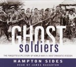 Ghost Soldiers: The Forgotten Epic Story of World War II's Most Dramatic Mission
