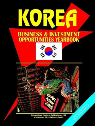 Korea South Business and Investment Opportunity Yearbook