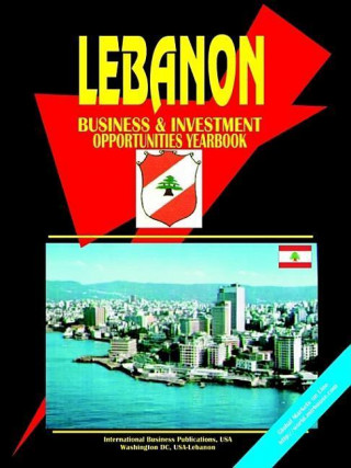 Lebanon Business and Investment Opportunities Yearbook