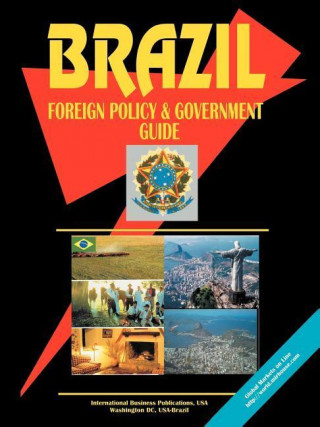 Brazil Foreign Policy and Government Guide