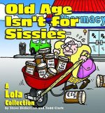 Old Age Isn't for Sissies