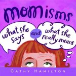 Momisms: What She Says and What She Really Means