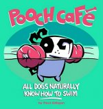 Pooch Cafe: All Dogs Naturally Know How to Swim
