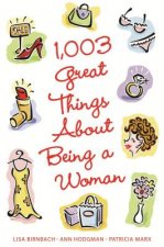 1,003 Great Things about Being a Woman