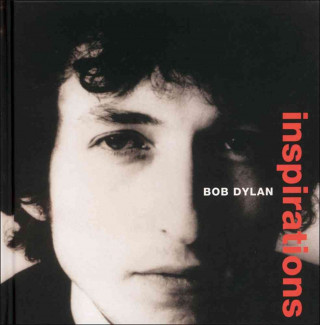 Bob Dylan: Inspirations