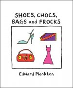 Shoes, Chocs, Bags, and Frocks
