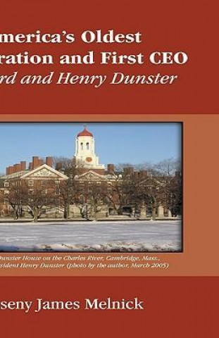 America's Oldest Corporation & First CEO: Harvard & Henry Dunster