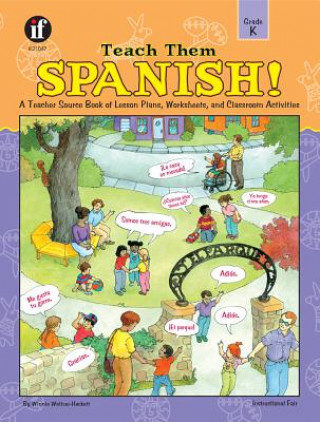 Teach Them Spanish!: Grade K