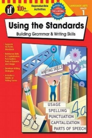 Using the Standards: Building Grammar & Writing Skills, Grade 1