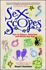 Sexscopes: How to Seduce, Stimulate, and Satisfy Any Sign