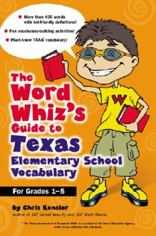 The Word Whiz's Guide to Texas Elementary School Vocabulary