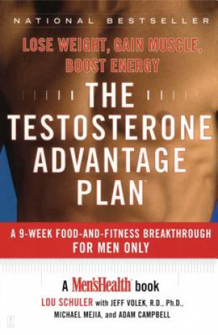 The Testosterone Advantage Plan: Lose Weight, Gain Muscle, Boost Energy (Lou Schuler,Jeff Volek,Michael Mejia)(Miękka)