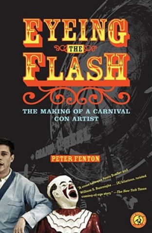 Eyeing the Flash: The Education of a Carnival Con Artist